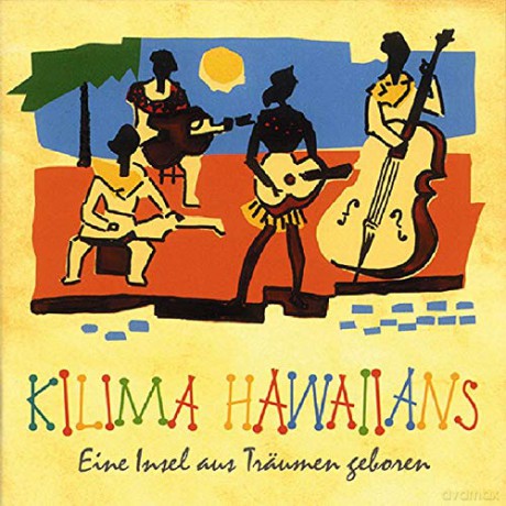 Kilima Hawaiians: Eine Insel Ans Traumen... [CD]