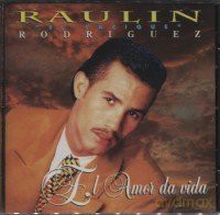 Raulin Rodriguez 'El Cacique': El Amor Da Vida [CD]