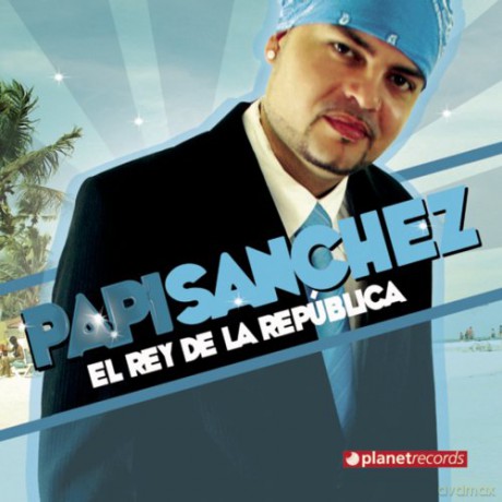 Papi Sanchez: El Rey De La Republica [CD]