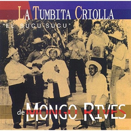 La Tumbita Criolla De Mongo Rives: El Sucu Sucu [CD]