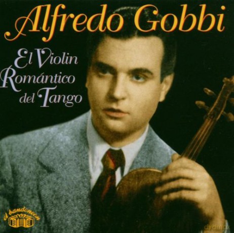 Alfredo Gobbi: El Violin Romantico Tango [CD]