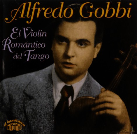 Alfredo Gobbi: El Violin Romantico Tango [CD]