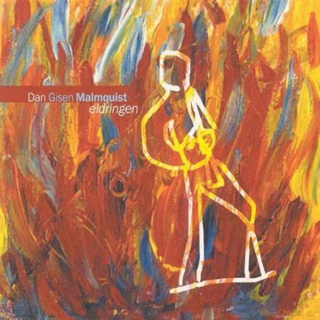 Dan Gisen Malmquist: Eldringen [CD]