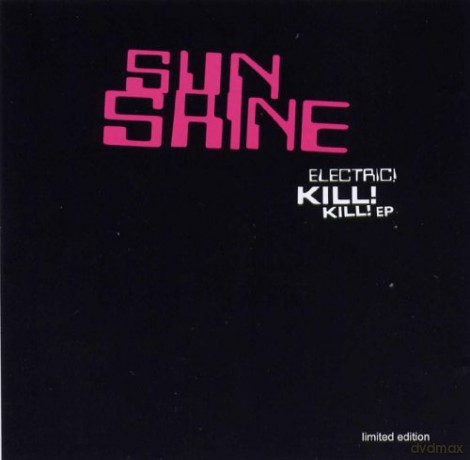 Sun Shine: Electric Kill Kill Ep [CD]