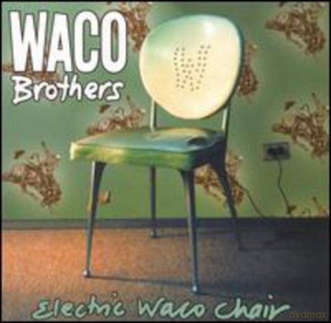 The Waco Brothers: Electric Waco Chair [CD]