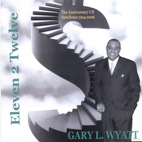 Gary L. Wyatt: Eleven 2 Twelve [CD]