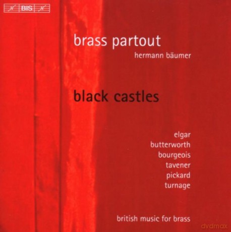E. Elgar: Elgar; Butterworth; Bourgeois; Tavener; Pickard; Turnage: Black Castles - British Brass Music [CD]