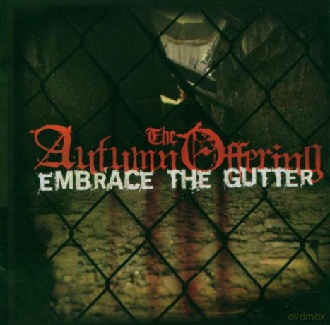 The Autumn Offering: Embrace the Gutter [CD]