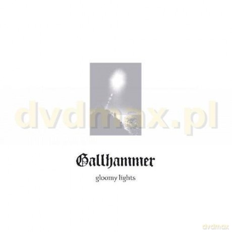 Gallhammer: Gloomy Lights [CD]