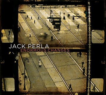 Jack Perla: Enormous Changes [CD]