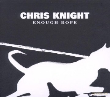 Chris Knight: Enough Rope [CD]