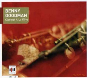 Benny Goodman: Clarinet A La King [CD]