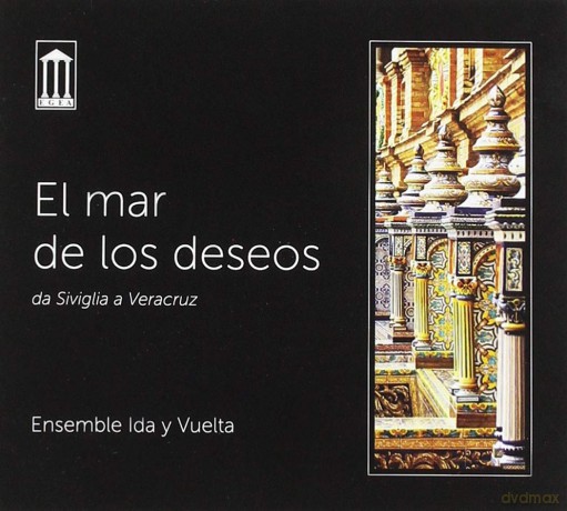 Ensemble Ida Y Vuelt: Ensemble Ida Y Vuelta - El Mar De Los Deseos [CD]