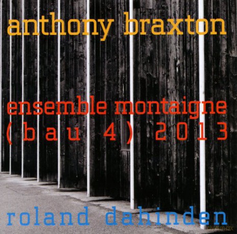 Anthony Braxton: Ensemble Montaigne (Bau4) [CD]