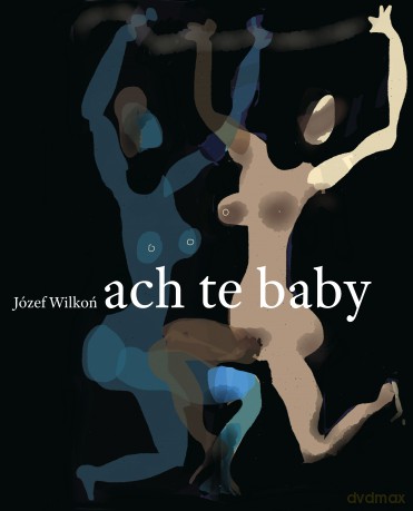 Ach te baby - Józef Wilkoń [KSIĄŻKA]