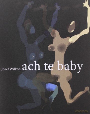 Ach te baby - Józef Wilkoń [KSIĄŻKA]