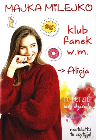 Alicja. Klub fanek w.M - Majka Milejko [KSIĄŻKA]