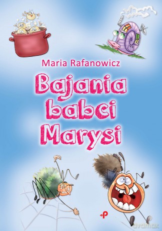 Bajania babci Marysi - Maria Rafanowicz [KSIĄŻKA]