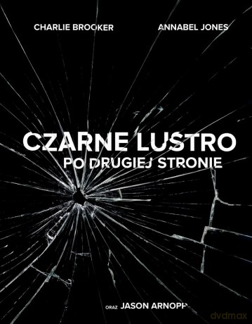 Czarne lustro. Po drugiej stronie - Annabele Jones, Charlie Brooker [KSIĄŻKA]