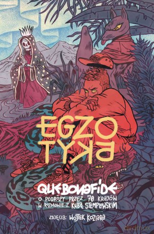 Egzotyka Quebonafide o podróży przez 70 krajów w rozmowie z Kubą Stemplowskim - Quebonafide, Kuba Stemplowski [KSIĄŻKA]