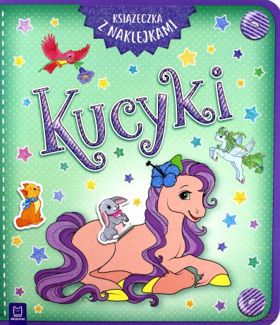 Kucyki. Książeczka z naklejkami [KSIĄŻKA]