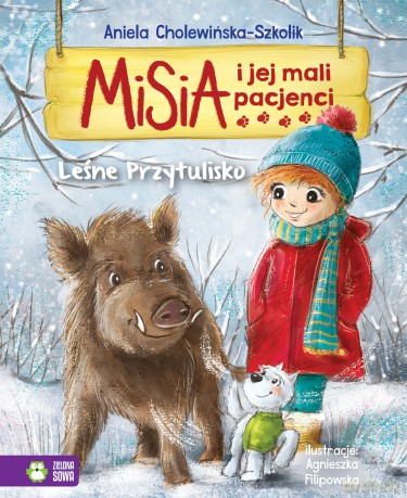 Leśne przytulisko. Misia i jej mali pacjenci - Aniela Cholewińska-Szkolik [KSIĄŻKA]
