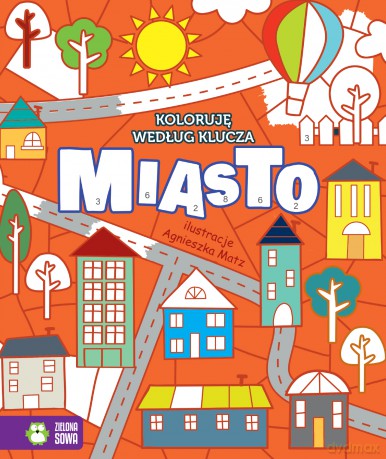 Miasto. Koloruję według klucza [KSIĄŻKA]