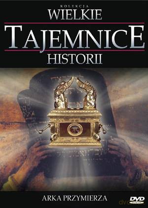 Wielkie Tajemnice Historii: Arka Przymierza [DVD]