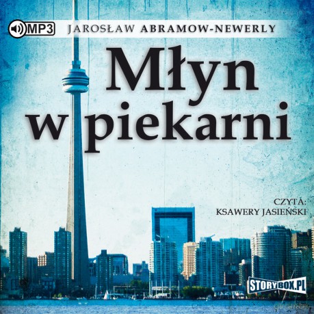 Młyn w piekarni - Jarosław Abramow-Newerly [AUDIOBOOK]