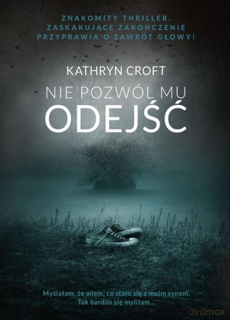 Nie pozwól mu odejść (pocket) - Kathryn Croft [KSIĄŻKA]