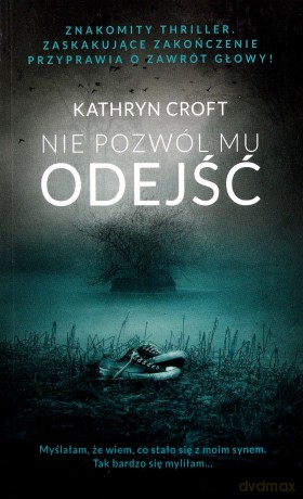 Nie pozwól mu odejść (pocket) - Kathryn Croft [KSIĄŻKA]