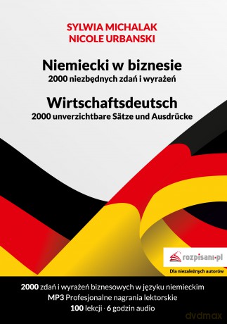 Niemiecki w biznesie. 2000 niezbędnych zwrotów i wyrażeń - Sylwia Michalak [KSIĄŻKA]