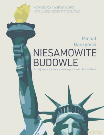 Niesamowite budowle - Michał Gaszyński [KSIĄŻKA]