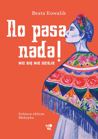 No pasa nada. Nic się nie dzieje - Beata Kowalik [KSIĄŻKA]