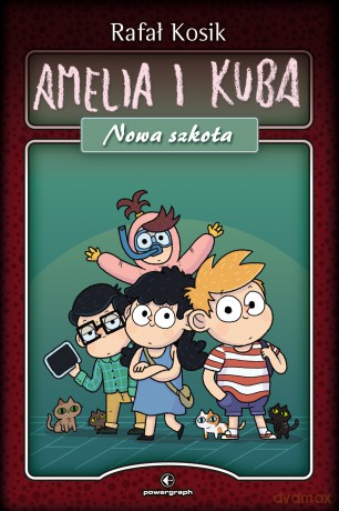 Nowa szkoła. Kuba i Amelia - Rafał Kosik [KSIĄŻKA]