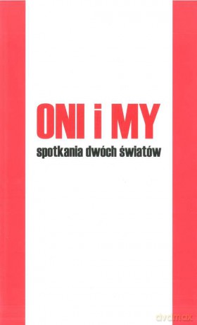 Oni i my. Spotkania dwóch światów [KSIĄŻKA]