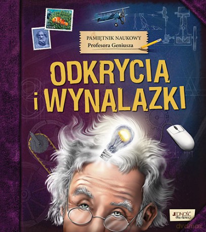 Pamiętnik naukowy profesora geniusza odkrycia i wynalazki [KSIĄŻKA]