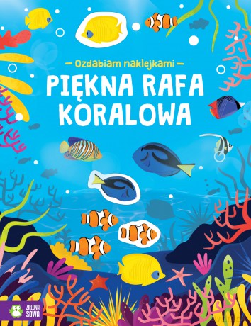 Piękna rafa koralowa. Ozdabiam naklejkami [KSIĄŻKA]