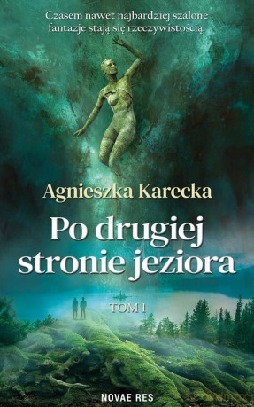 Po drugiej stronie jeziora - Agnieszka Karecka [KSIĄŻKA]