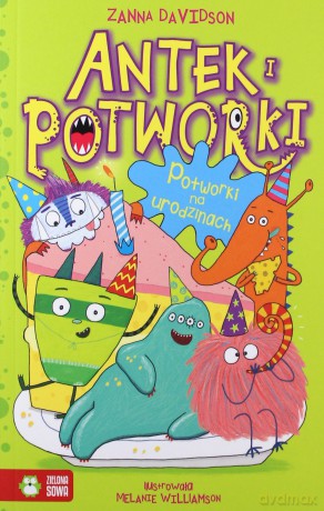 Potworki na urodzinach. Antek i potworki - Zanna Davidson [KSIĄŻKA]