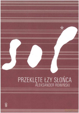 Przeklęte łzy słońca - Aleksander Rowiński [KSIĄŻKA]