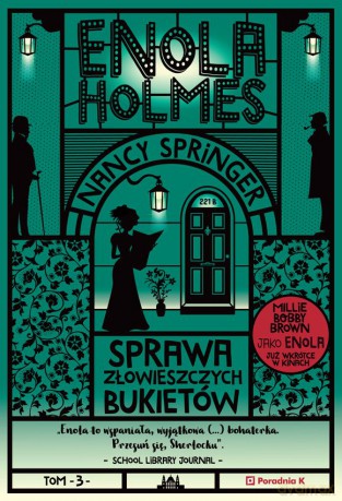 Sprawa złowieszczych bukietów. Enola Holmes (Tom 3) - Nancy Springer [KSIĄŻKA]