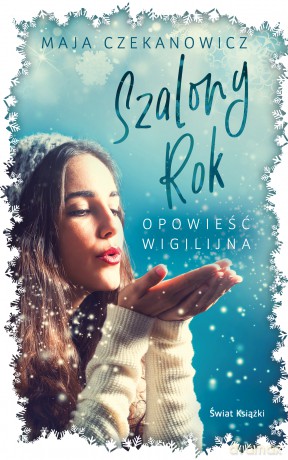 Szalony rok. Opowieść wigilijna - Maja Czekanowicz [KSIĄŻKA]