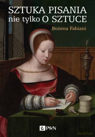 Sztuka pisania nie tylko o sztuce - Bożena Fabiani [KSIĄŻKA]