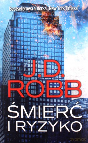 Śmierć i ryzyko - J.D Robb [KSIĄŻKA]