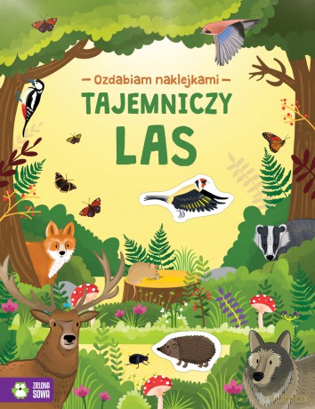 Tajemniczy las. Ozdabiam naklejkami [KSIĄŻKA]