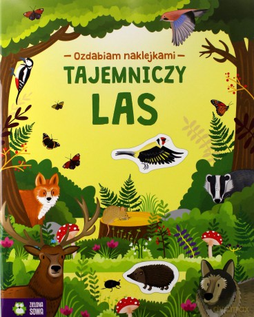Tajemniczy las. Ozdabiam naklejkami [KSIĄŻKA]