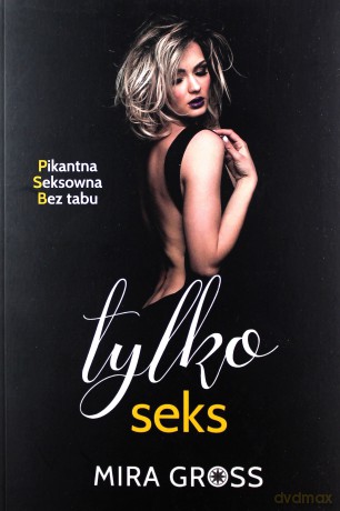 Tylko seks - Mira Gross [KSIĄŻKA]