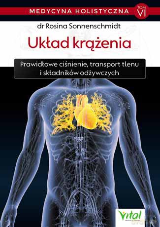 Układ krążenia. Medycyna holistyczna (Tom 6) - Sonnenschmidt Rosina [KSIĄŻKA]