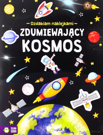 Zdumiewający kosmos. Ozdabiam naklejkami [KSIĄŻKA]
